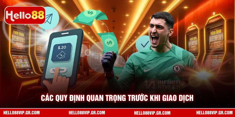 Các quy định quan trọng trước khi giao dịch