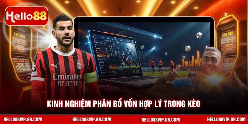 Kinh nghiệm phân bổ vốn hợp lý trong kèo