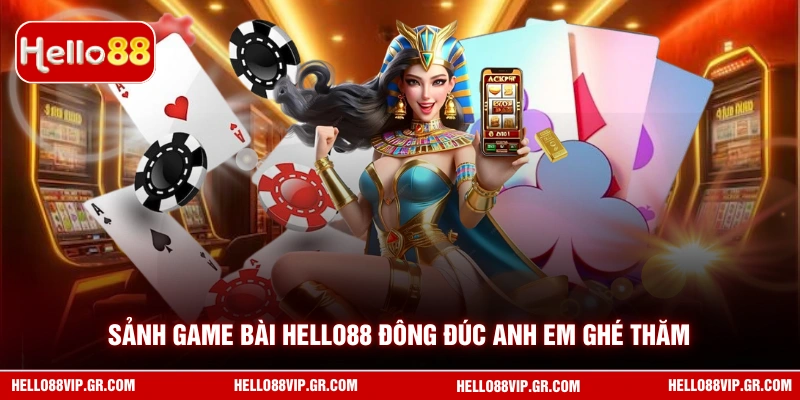 Sảnh game bài HELLO88 đông đúc anh em ghé thăm