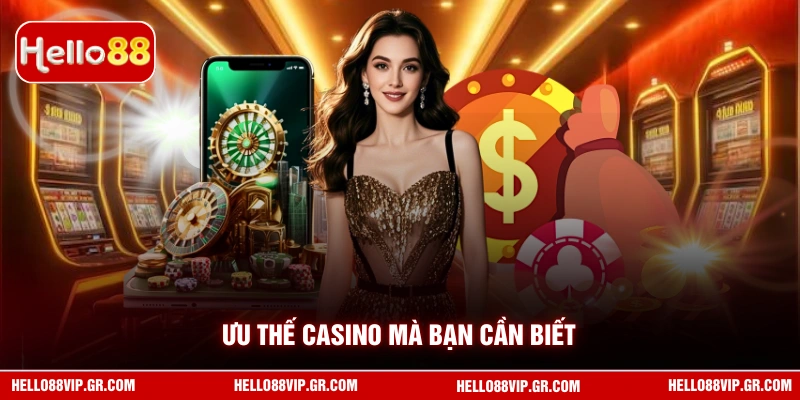 Ưu thế casino mà bạn cần biết